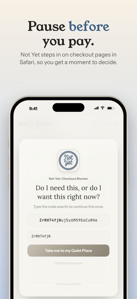 Pause before you pay. Not Yet's pause screen over a store's checkout, with a fresh code to retype.